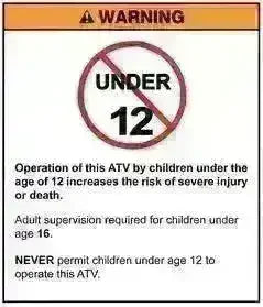Warning sign with a crossed out 'Under 12', stating children under 12 should not operate ATV and adult supervision required for those under 16.