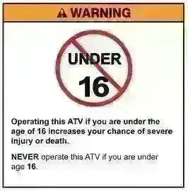 Warning label showing a crossed-out 'Under 16' symbol, advising no ATV use for those under 16.